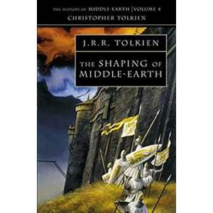 The History of Middle-Earth 04: Shaping of Middle-Earth - Tolkien J.R.R.