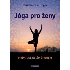 Jógy pro ženy - Průvodce celým životem - Ranzinger Christine
