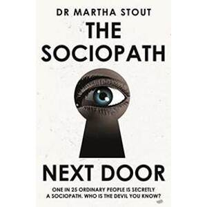 The Sociopath Next Door: The Ruthless versus the Rest of Us - Stoutová Martha