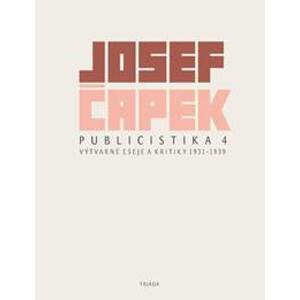 Publicistika 4 - Výtvarné eseje a kritiky 1931-1939 - Čapek Josef