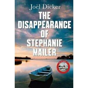 The Disappearance of Stephanie Mailer - Dicker Joël