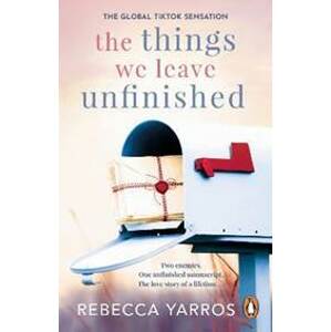 The Things We Leave Unfinished - Yarros Rebecca