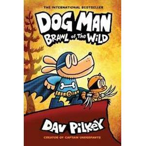 Dog Man 6: Brawl of the Wild - Pilkey Dav
