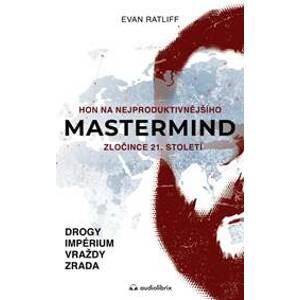 Mastermind / Hon na nejproduktivnějšího zločince 21. století - Ratliff Evan