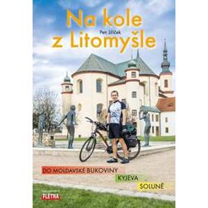 Na kole z Litomyšle do moldavské Bukoviny, Kyjeva, Soluně - Jiříček Petr