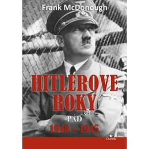 Hitlerove roky 1940-1945 - Frank McDonough