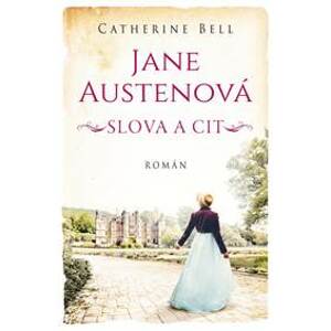 Jane Austenová: Slova a cit - Bell Catherine