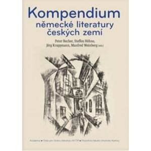 Kompendium německé literatury českých zemí - Jan Budňák (ed.),Štěpán Zbytovský  (ed.), Peter Becher (ed.),Steffen Höhne (ed.), Manfred Weinberg  (ed.)