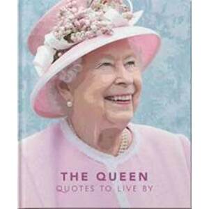 The Queen : Quotes to live by - Orange Hippo!