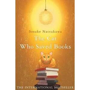 The Cat Who Saved Books - Natsukawa Sosuke
