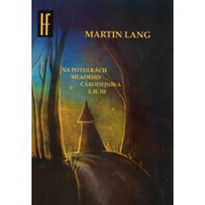 Na potulkách mladého čarodejníka I, II, III - Martin Lang