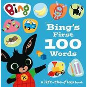 Bing´s First 100 Words : A Lift-the-Flap Book - Kolektív