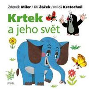 Krtek a jeho svět - Miler, Jiří Žáček, Miloš Kratochvíl Zdeněk