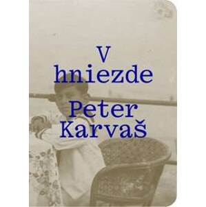V hniezde - Peter Karvaš