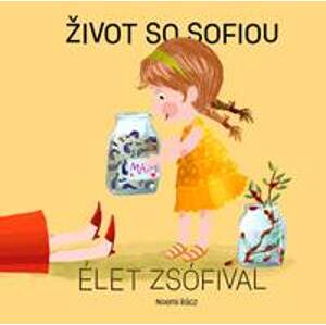Život so Sofiou / Élet Zsófival - Noemi Rácz