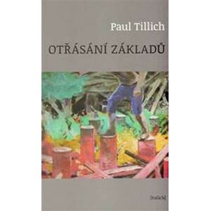 Otřásání základů - Tilich Paul