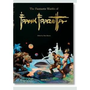 The Fantastic Worlds of Frank Frazetta - Dian Hanson, Dan Nadel, Zak Smith, TASCHEN