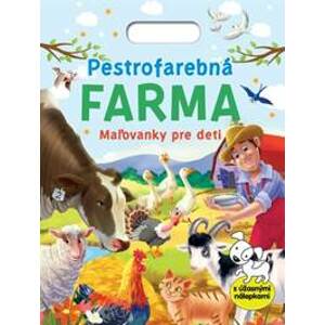 Pestrofarebná farma - Maľovanky pre deti - autor neuvedený