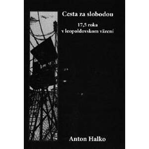 Cesta za slobodou - Anton Halko