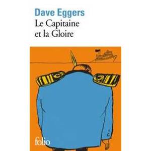 Le Capitaine et la Gloire - Eggers Dave