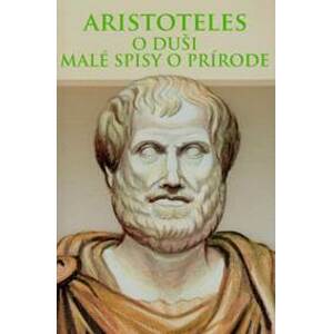 O duši - Malé spisy o prírode - Aristoteles