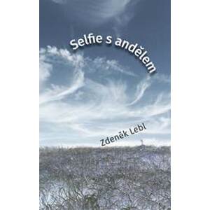 Selfie s andělem - Lebl Zdeněk