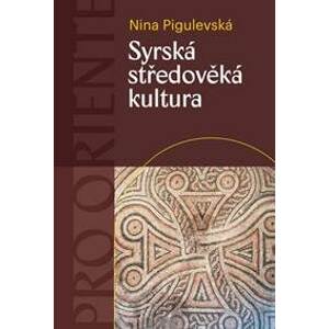 Syrská středověká kultura - Pigulevská Nina V.