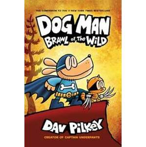 Dog Man 6: Brawl of the Wild - Pilkey Dav