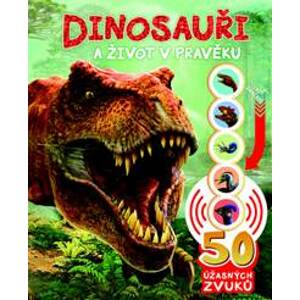 Dinosauři a život v pravěku - autor neuvedený