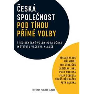 Česká společnost pod tíhou přímé volby - Prezidentské volby 2023 očima institutu Václava Havla - Klaus a kolektiv Václav
