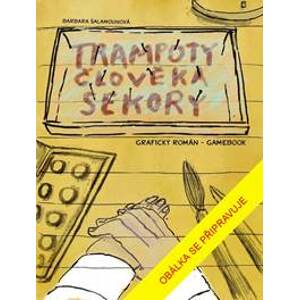 Trampoty člověka Sekory. Grafický román – gamebook - Šalamounová Barbara