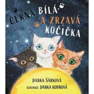 Černá, bílá a zrzavá kočička - Šárková Danka