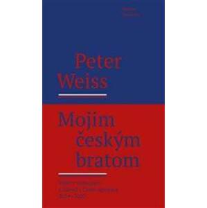 Mojim českým bratom - Výběr z vystoupení a článků v České republice 2014-2020 - Weiss Peter