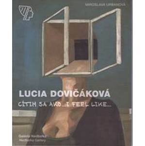 Lucia Dovičáková – Cítim sa ako.../I feel like... - Urbanová Miroslava