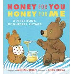 Honey for You, Honey for Me: A First Book of Nursery Rhymes - Rosen Michael