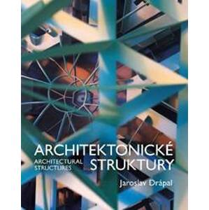 Architektonické Struktury / Architectural Structures - Drápal Jaroslav