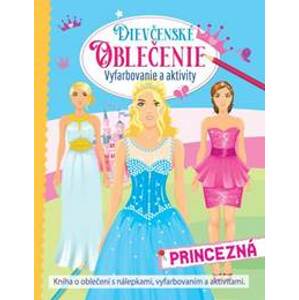 Dievčenské oblečenie - princezná (2.vydanie) - autor neuvedený