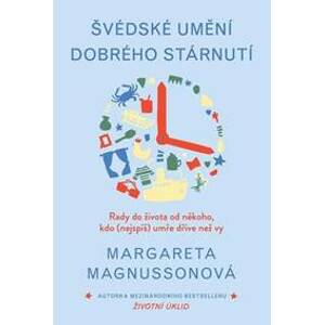 Švédské umění dobrého stárnutí - Margareta Magnussonová