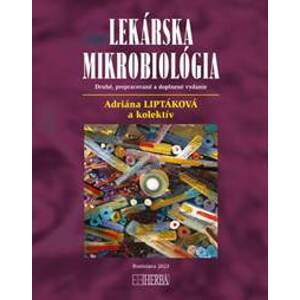 Lekárska mikrobiológia (2. vydanie) - Adriana Liptáková, kolektiv