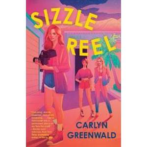 Sizzle Reel: A Novel - Greenwald Carlyn