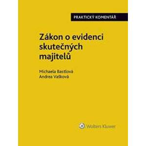 Zákon o evidenci skutečných majitelů Praktický komentář - Michaela Bastlová, Andrea Vašková