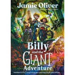 Billy and the Giant Adventure: The first children´s book from Jamie Oliver - Oliver Jamie
