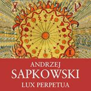 Lux Perpetua - Andrzej Sapkowski, Ernesto Čekan