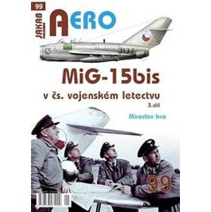 AERO 99 MiG-15bis v čs. vojenském letectvu 3. díl - Irra Miroslav