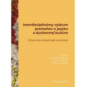 Interdisciplinárny výskum prameňov o jazyku a duchovnej kultúre - Svetlana Šašerina, Peter Žeňuch, Marína Hríbová