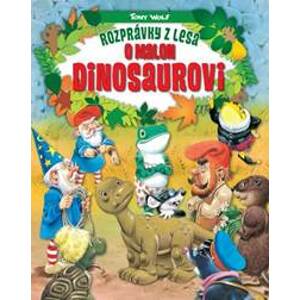 Rozprávky z lesa o malom dinosaurovi (2.vydanie) - Tony Wolf