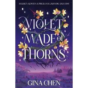 Violet Made of Thorns: The darkly enchanting New York Times bestselling fantasy debut - Chen Gina