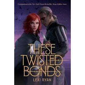 These Twisted Bonds - Ryanová Lexi