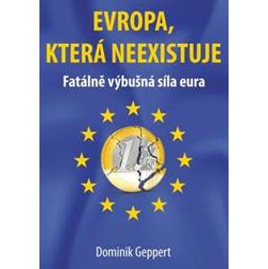 Evropa, která neexistuje - Dominik Geppert