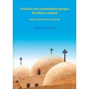 Ecclesia cum aestimatione quoque Muslimos respicit - Studie z křesťanské islamologie, Lukáš Nosek